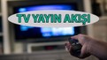 21 Mayıs Çarşamba 2025 TV yayın akışı: Bugün televizyonda hangi diziler ve programlar var? (tv100, TRT 1, ATV, NOW TV, Kanal D, Show Tv, Star Tv, TV8)