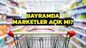 Kurban Bayramı'nda marketler açık mı? Bayramda BİM, A101, ŞOK açık olacak mı?