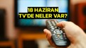 18 Haziran Çarşamba TV yayın akışı: Bugün televizyonda ne var? (tv100, TRT 1, ATV, NOW TV, Kanal D, Show Tv, Star Tv, TV8)