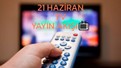TV yayın akışı 21 Haziran Cumartesi: Bugün televizyonda neler var? (tv100, TRT 1, ATV, Kanal D, Show TV, Star TV, NOW TV, TV8)