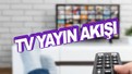 TV yayın akışı 27 Haziran Cuma: Bugün televizyonda neler var? (tv100, TRT 1, ATV, Kanal D, Show TV, Star TV, NOW TV, TV8)