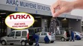 Araç muayenelerinde yeni dönem! İsim değişti bayilik sistemi geliyor. Turka'da yeni nesil araç muayene...