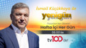 İsmail Küçükkaya ile Yenigün tv100’de bugün başlıyor!