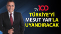 tv100 Türkiye'yi Mesut Yar'la uyandıracak