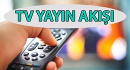 25 Mayıs Pazar 2025 TV yayın akışı: Bugün televizyonda neler var (tv100, TRT 1, ATV, NOW TV, Kanal D, Show Tv, Star Tv, TV8)