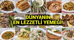 Dünyanın en lezzetli yemekleri açıklandı: Türk mutfağından zirveye yerleşen o isim şaşırttı