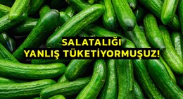 Salatalık sandığınız kadar masum değil: Yıllardır yanlış tüketiyormuşuz