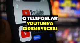O telefonlar için YouTube dönemi sona erdi: Artık açılmayacak