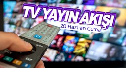 20 Haziran Cuma TV yayın akışı: Bugün televizyonda ne var? (tv100, TRT 1, ATV, NOW TV, Kanal D, Show Tv, Star Tv, TV8)