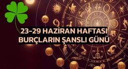 O gün geldiğinde her şey değişebilir! Burçların 23-29 Haziran haftasında en şanslı günleri