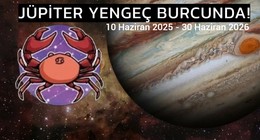 Kimi aşk bulacak kimi zenginlik: Jüpiter Yengeç’teyken farklı şans kapıları ardına kadar açılıyor