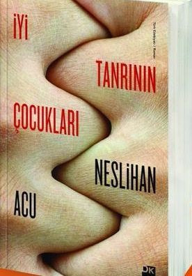 Gazeteciden yeni roman: İyi Tanrının Çocukları