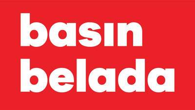 'Basın beladaysa, herkesin başı belada'