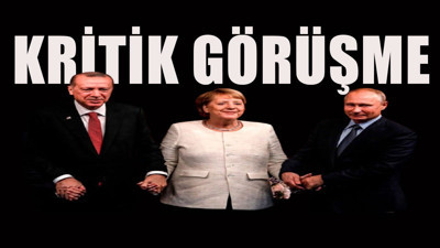 Erdoğan, Putin ve Merkel ile görüştü: Kritik görüşmede neler konuşuldu?