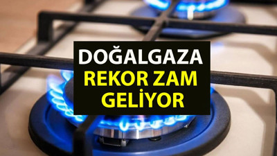 FLAŞ! Doğalgaza nisan ayında rekor zam. BOTAŞ'ın doğalgaz zammı hem fabrikaları hem de konutları vuracak. Doğalgaz konut zammı ne kadar olacak?