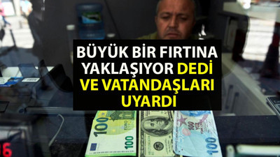 Büyük bir fırtına yaklaşıyor dedi ve uyardı. Kur Korumalı Mevduat, dolar, faiz, Fed ile ilgili bir yazı yazan Remzi Özdemir'den uyarı üstüne uyarı: Aklı olan bireysel tedbirini alır ve o büyük fırtınadan kendisini ve ailesini korur