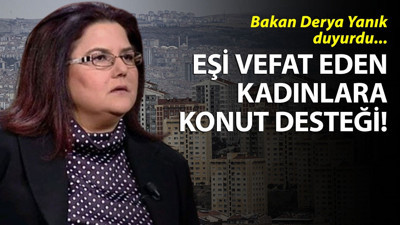 Eşi vefat eden kadınlara 300 bin lira verilecek. Aile ve Sosyal Hizmetler Bakanı Derya Yanık duyurdu: Eşi vefat eden kadınlara konut desteği sağlanacak. İşte başvuru şartları
