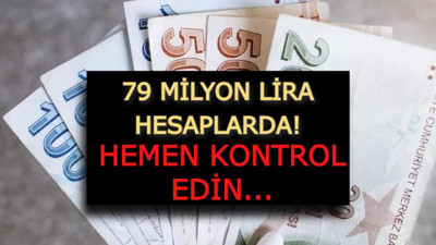 Uzun zamandır beklenen o ödeme geldi: 79 milyon TL Cuma günü hesaplara aktarıldı. Hemen hesabınızı kontrol edin