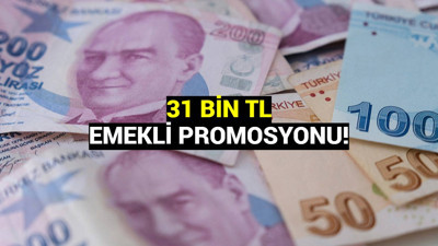 Emekli promosyonlarında 31 bin TL müjdesi geldi: Milyonlarca emekli bayram edecek