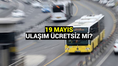 19 Mayıs Pazartesi ulaşım ücretsiz olacak mı? Metro, metrobüs, otobüs ve Marmaray 19 Mayıs'ta bedava mı?