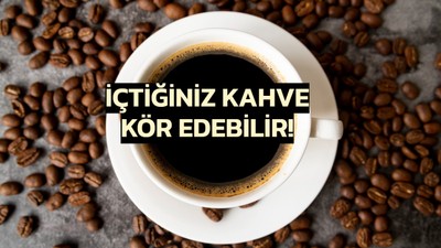 Kahvede kritik risk: Görme kaybı riskine etkisi ortaya çıktı