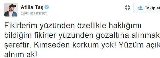 Atilla Taş emniyete götürüldü: Korkum yok!