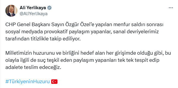 Özgür Özel'e saldırı sonrası Bakan Yerlikaya'dan 'provokatif paylaşım' açıklaması