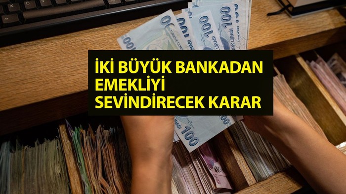 İki büyük bankadan emekliyi sevindiren karar