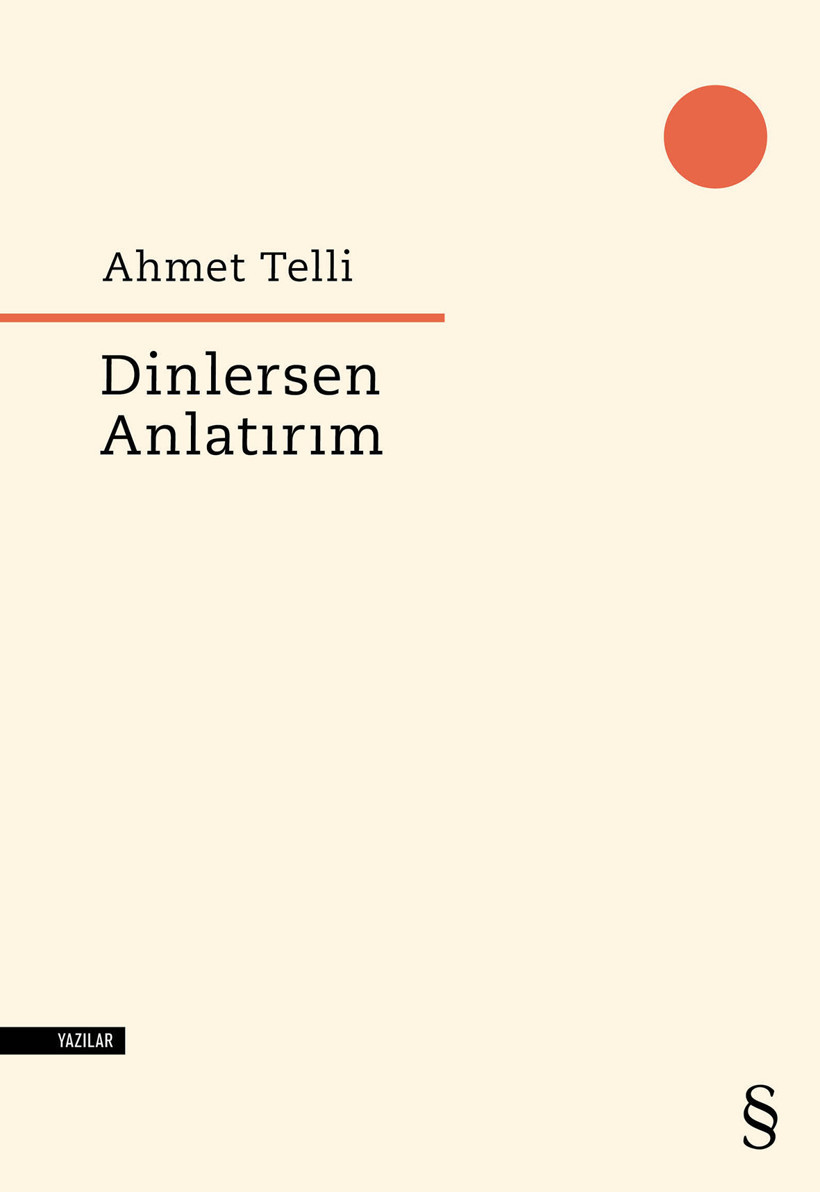 Ahmet Telli'nin yeni kitabı 'Dinlersen Anlatırım' Everest Yayınları'ndan çıktı!