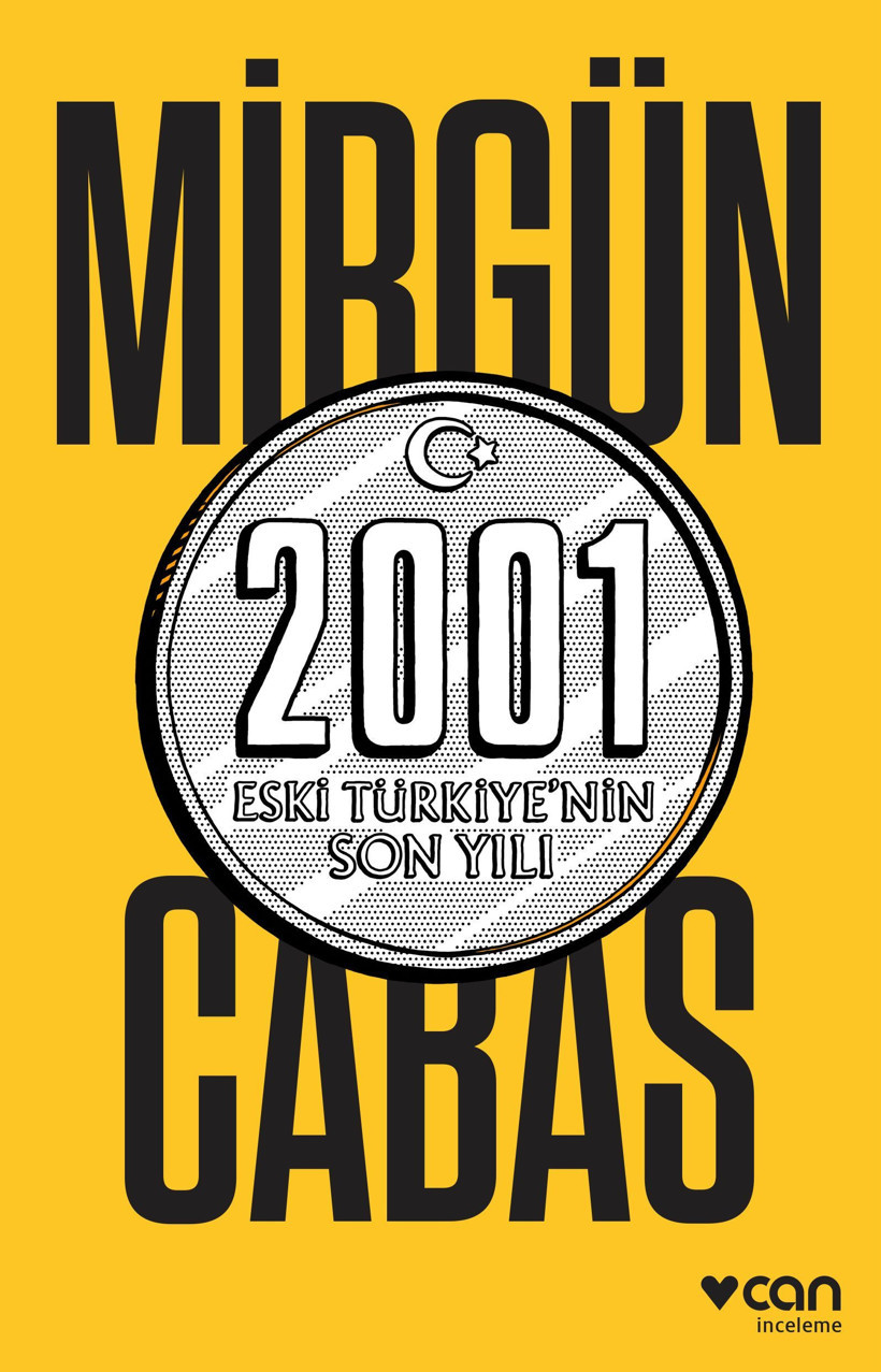 Mirgün Cabas’ın kaleminden: 2001 Eski Türkiye’nin Son Yılı