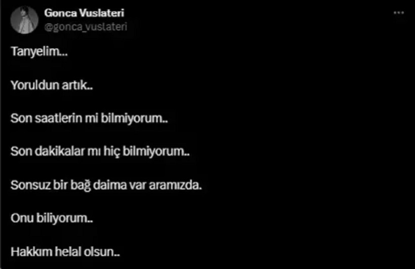 Gonca Vuslateri'den Tanyeli'ye helallik: Hakkım helal olsun